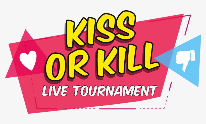 Kiss Or Kill Tournament Sign Up, transparent png