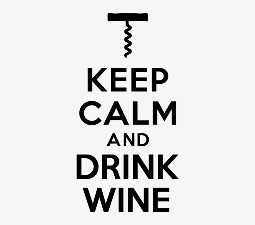 Keep Calm Drink Wine Accessories, transparent png