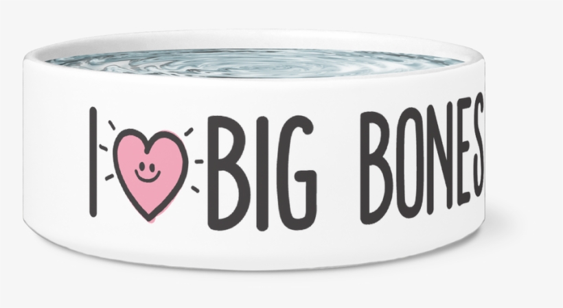 I Love Big Bones • Dog Bowl, transparent png