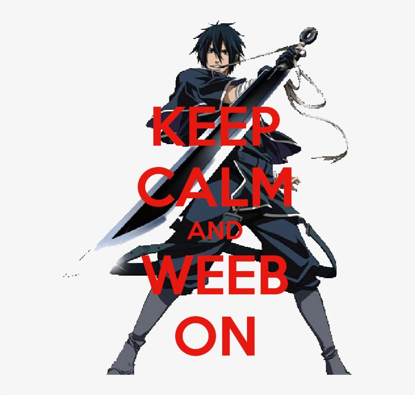 Keep Calm And Weeb On, transparent png