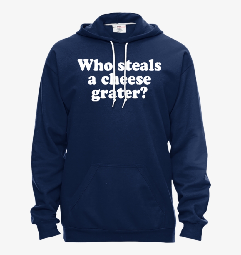 Who Steals A Cheese Grater Shirt, Hoodie, Tank, transparent png