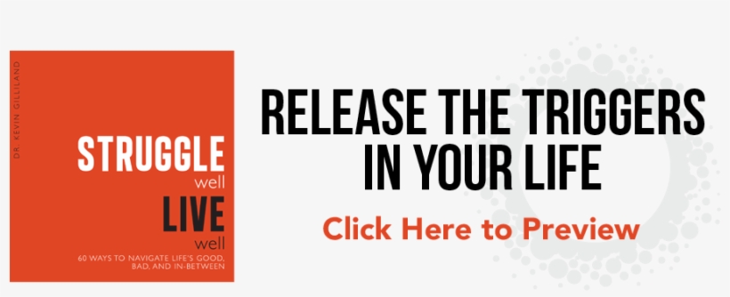Struggle Well Live Well Release The Triggers In Your, transparent png