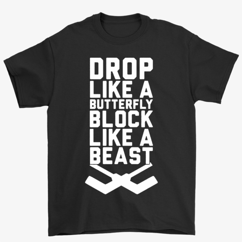 Drop Like A Butterfly Block Like A Beast Hockey Shirts, transparent png