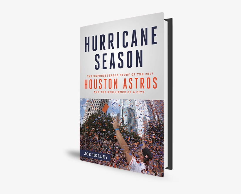The Houston Astros' World Series Championship Last - Hurricane Season: The Unforgettable Story Of The 2017, transparent png