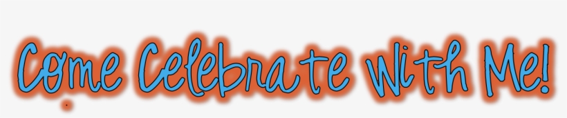 Come Celebrate With Me, transparent png