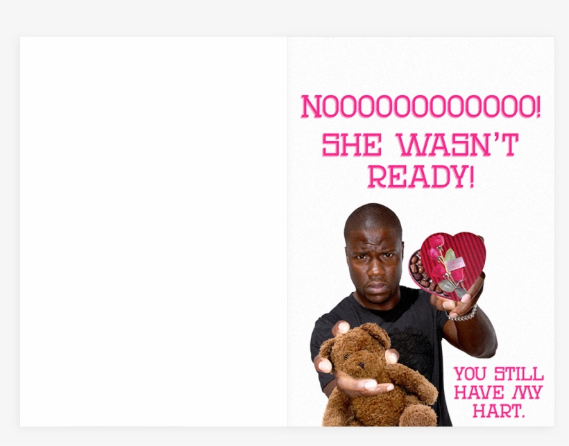 Kevin Hart X She Wasn't Ready For Valentine's Day Card - Valentines Day Kevin Hart, transparent png