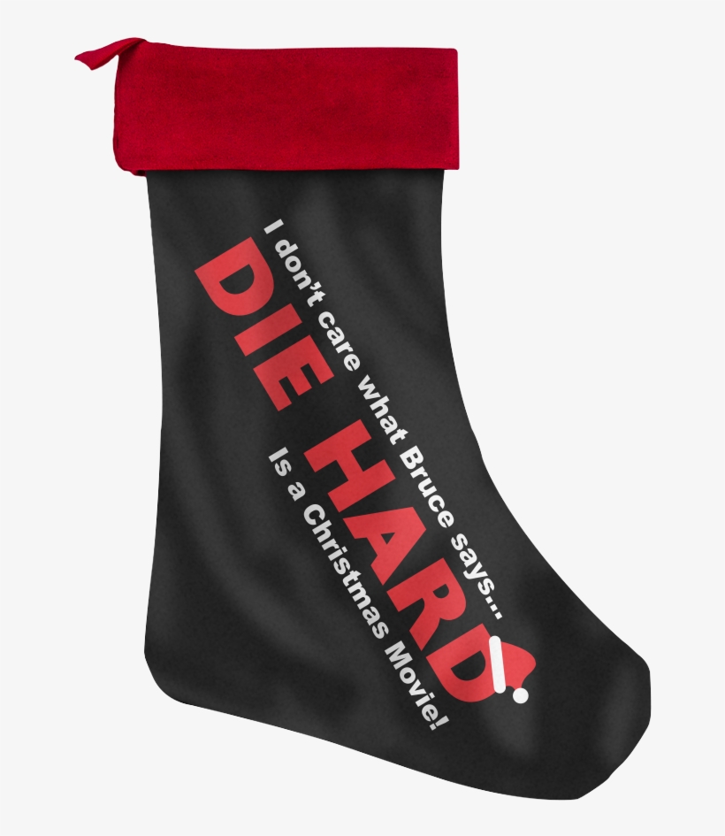 Die Hard Is A Christmas Movie Christmas Stocking, transparent png