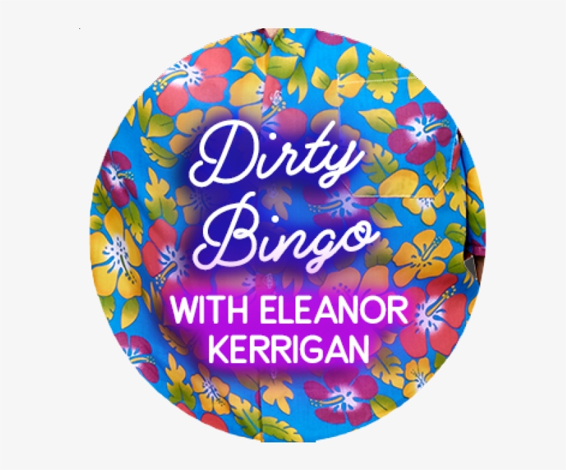 Dirty Bingo With Eleanor Kerrigan, transparent png