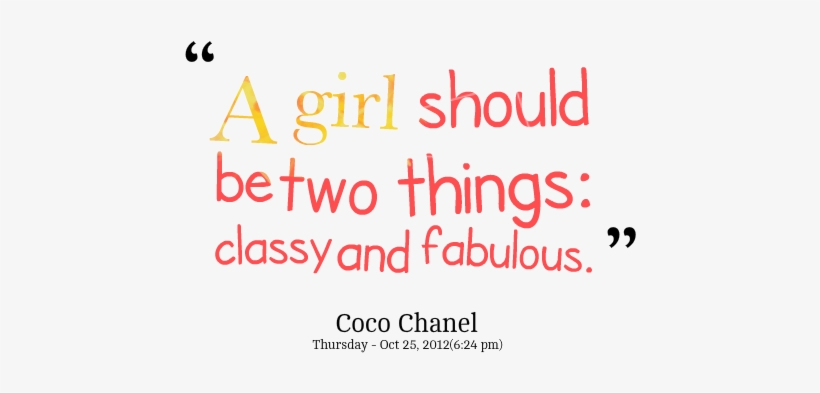 A Girl Should Be Two Things, Classy And Fabulous - Fabulous Girl Quotes, transparent png