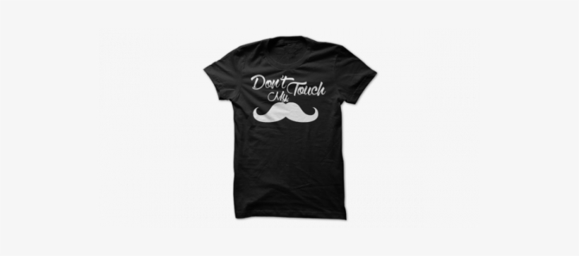 Don't Touch My Moustache - Mockup, transparent png