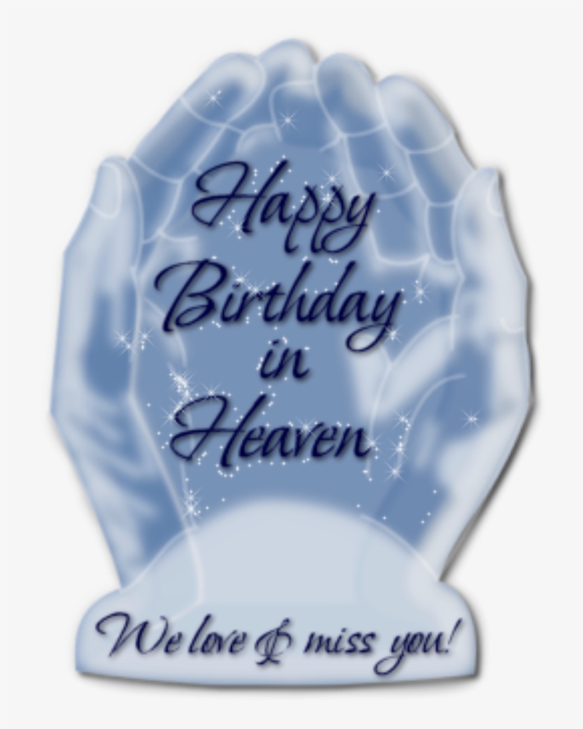 Happy Birthday In Heaven Memorials - Happy Birthday In Heaven, transparent png