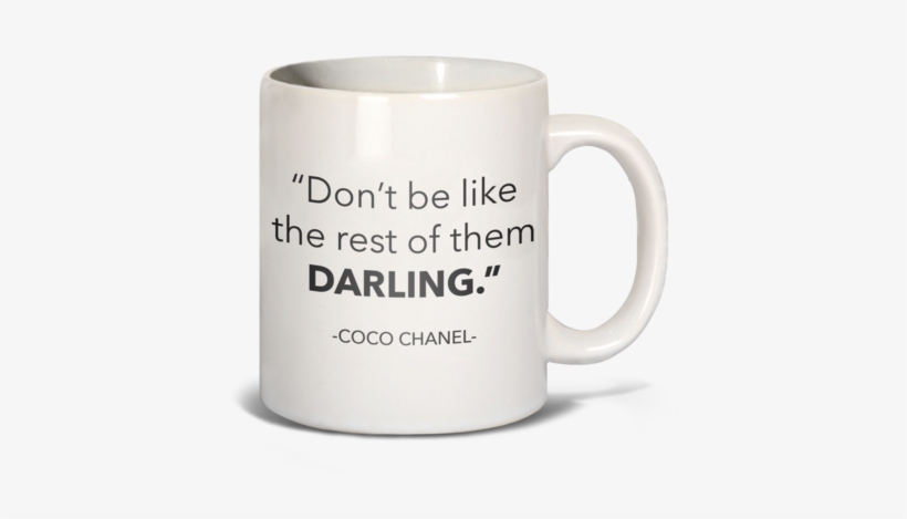 Don't Be Like The Rest Darling - Coffee Cup, transparent png