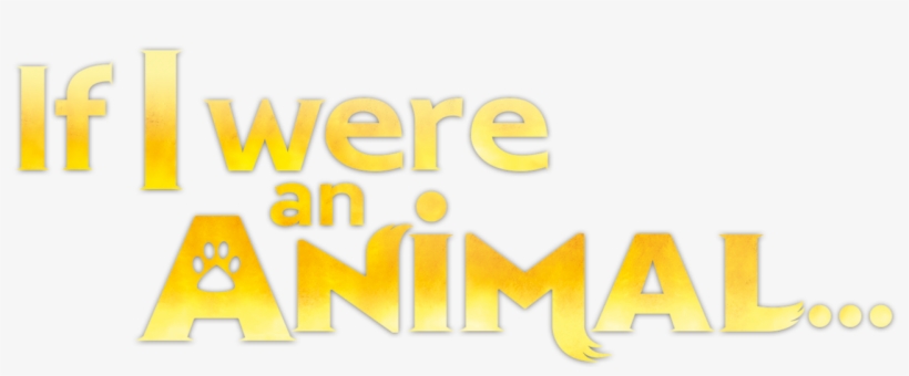 If I Were An Animal, transparent png