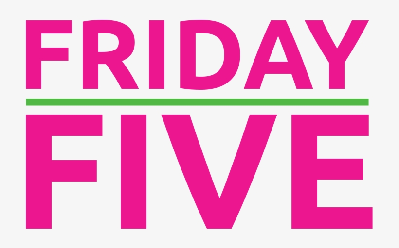4/22 Edition - Friday Five, transparent png