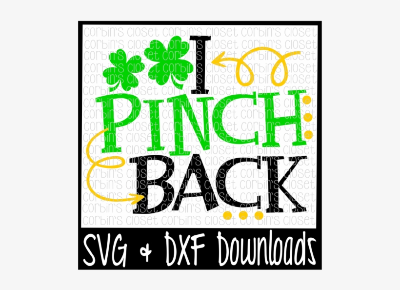 Free St Patricks Day Svg * I Pinch Back * St Patricks - Poster, transparent png