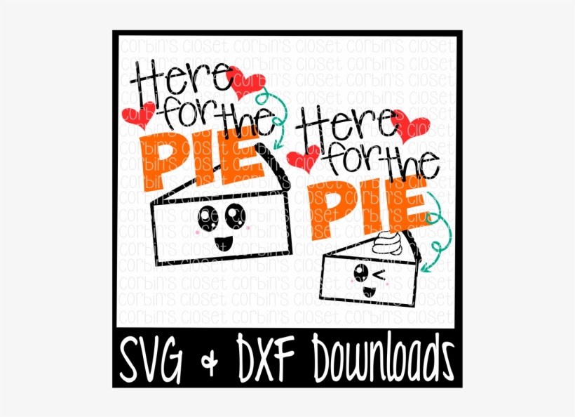 Free Here For The Pie * Kawaii Face Cutting File Crafter - Illustration, transparent png