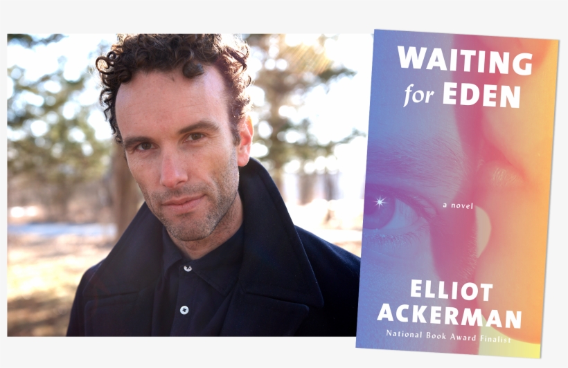 Inside Elliot Ackerman's Complicated Portrait Of A - Waiting For Eden Elliot Ackerman, transparent png