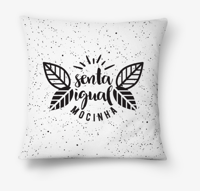 Almofada Senta Igual Mocinha De Mememe Mimimina - Cushion, transparent png