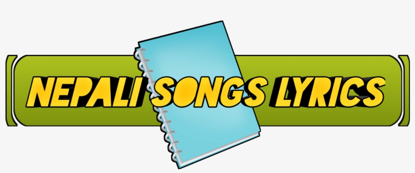 Com- Nepali Songs Lyrics, Get All Nepali Songs Lyrics - Graphic Design, transparent png