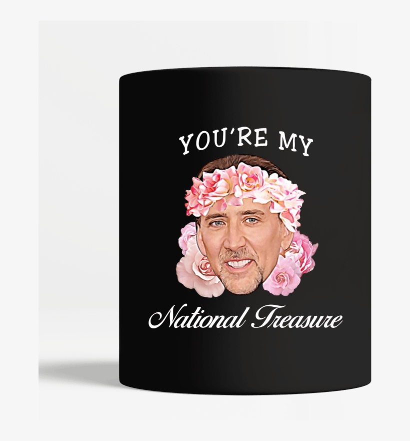 Black Mug Center - Nicolas Cage You Re My National Treasure, transparent png