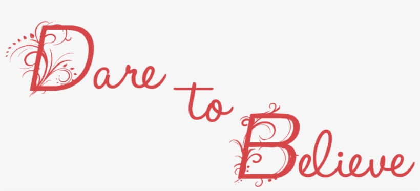 Dare - Dare To Believe God, transparent png