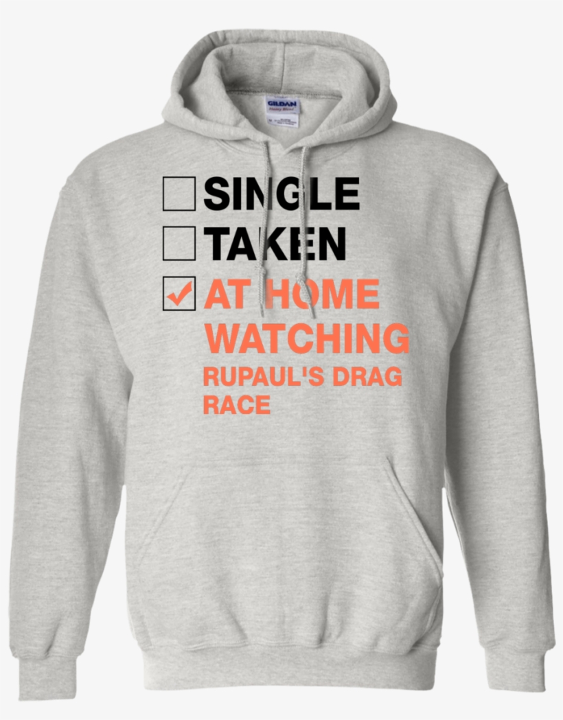 Single Taken At Home Watching Rupaul's Drag Race T-shirt, - Should I Stay Or Should Eggo Hoodie, transparent png