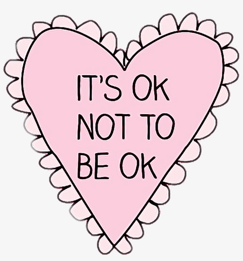 Itsok Sticker - It's Okay To Not Be Okay Heart, transparent png