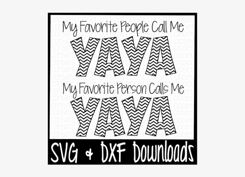Free Yaya Svg * My Favorite People Call Me Yaya * My - Poster, transparent png
