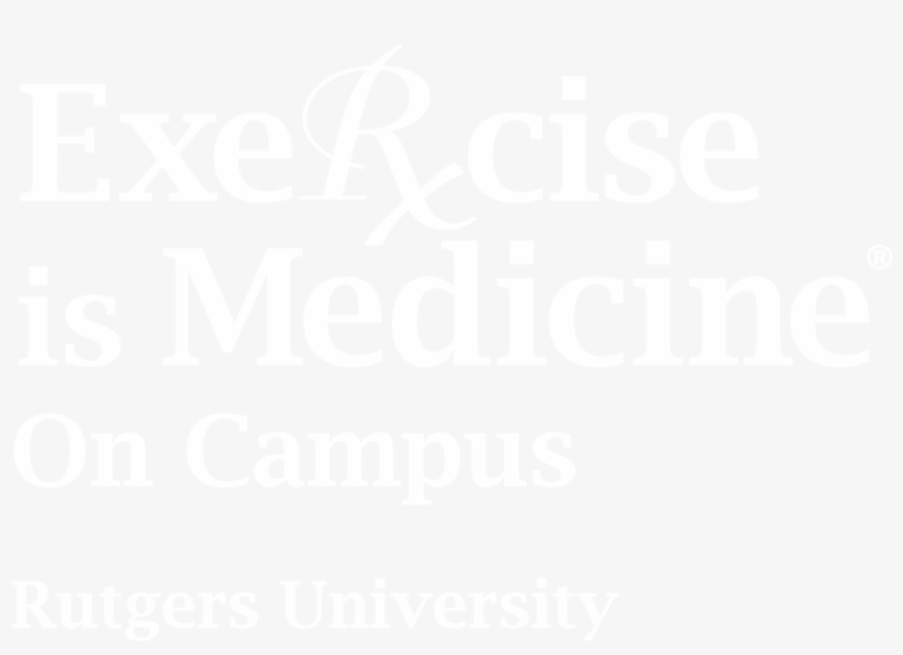Exercise Is Medicine On Campus Rutgers University White - Poster, transparent png