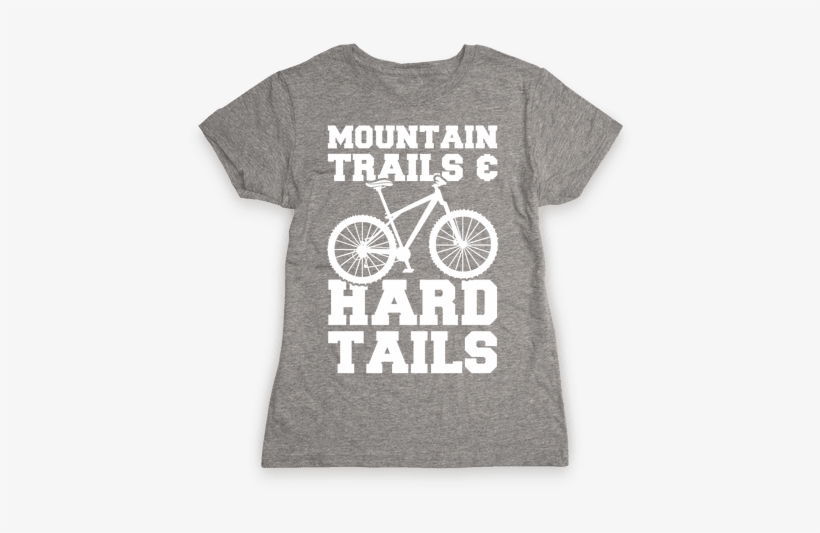 Mountain Trails & Hardtails Womens T-shirt - If It Requires Pants Or A Bra It's Not Happening T-shirt:, transparent png