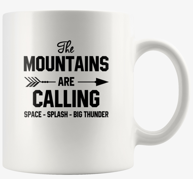 The Mountains Are Calling Space Splash Big Thunder - Mug, transparent png
