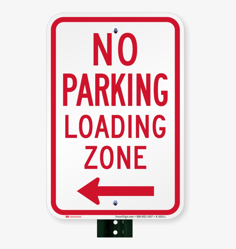 No Parking, Loading Zone Sign, Left Arrow - Parking Sign, transparent png