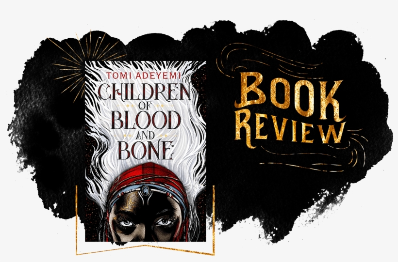 A World Starting Over, Or My Review Of Children Of - Children Of Blood And Bone, transparent png
