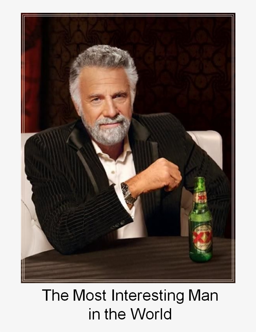 "a Rattlesnake Once Bit Him And After 5 Days Of Excruciating - Dos Equis Guy The Most Interesting Man, transparent png