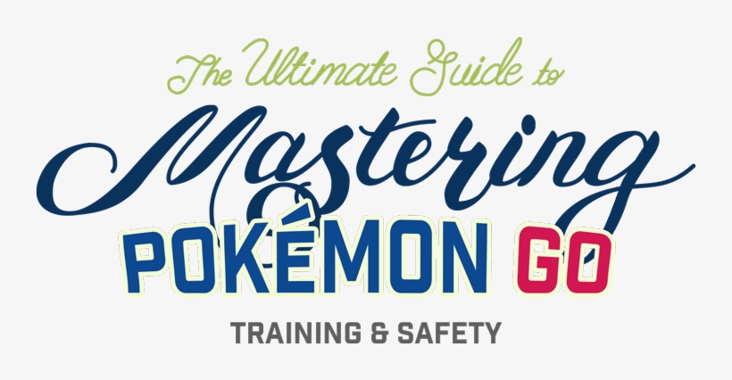 Mastering Pokemon Go Training & Safety - Calligraphy, transparent png