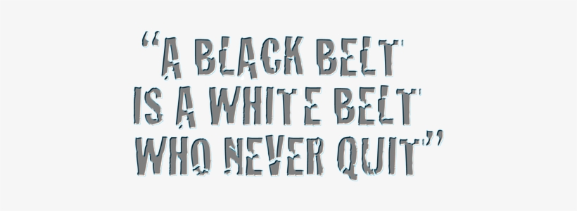 A Black Belt Is - Black Belt Is A White Belt, transparent png