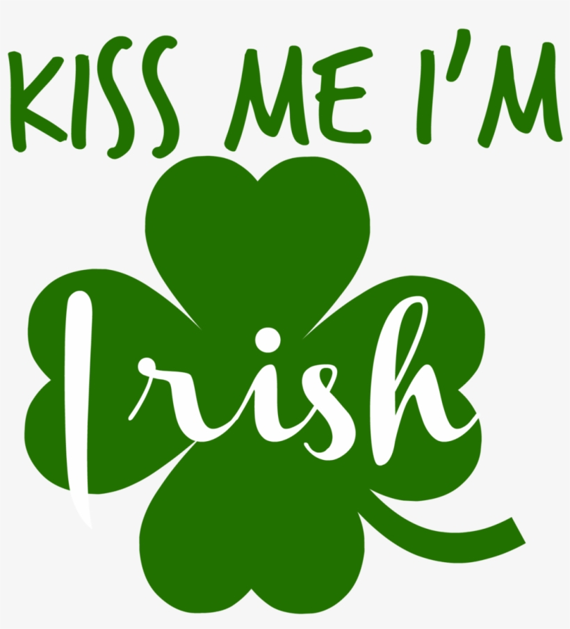 Kiss Me I'm Irish Png - Kiss Me I M Irish Png, transparent png