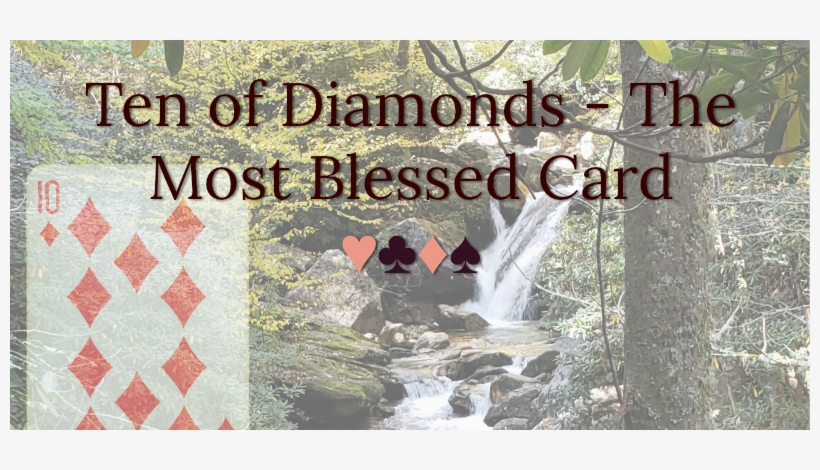 Ten Of Diamonds The Most Blessed Card - Waterfall, transparent png