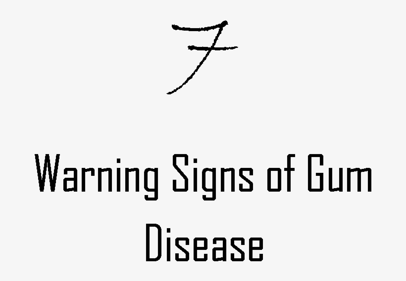 Do You Recognize The 7 Warning Signs Of Gum Disease - Calligraphy, transparent png