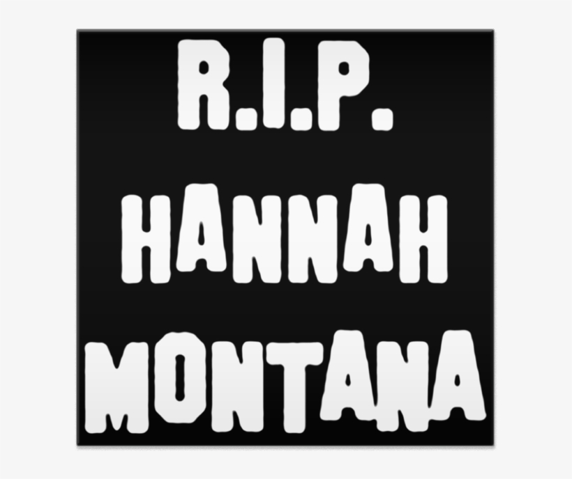 Azulejo R - I - P - Hannah Montana De Queer Personna - Rip Hannah Montana, transparent png