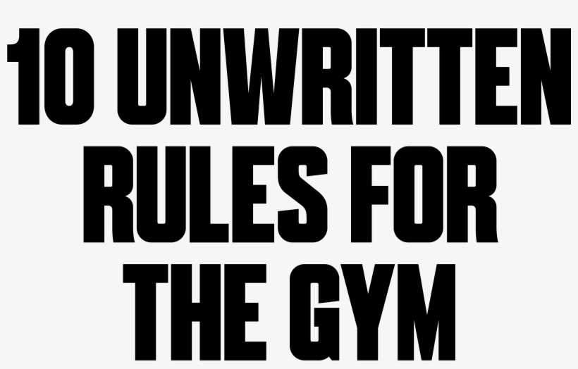 10 Unwritten Rules For The Gym - Parallel, transparent png