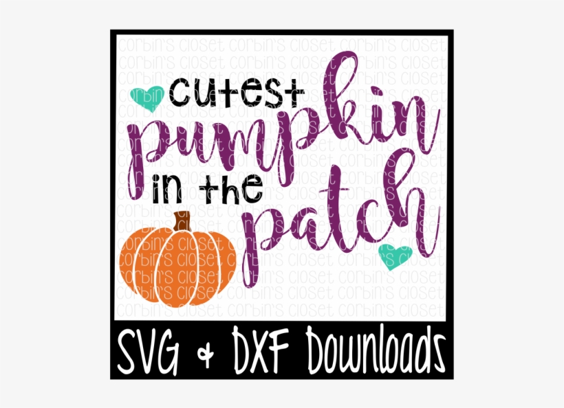 Free Cutest Pumpkin In The Patch Cutting File Crafter - Sorry Boys Daddy Is My Valentine, transparent png