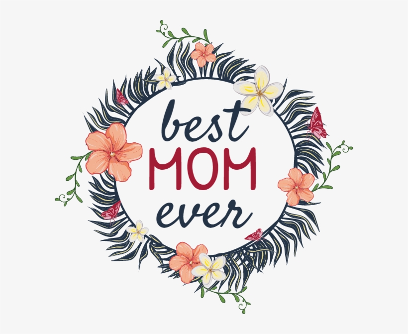 Best Mom Ever - Best Mom Ever Png, transparent png