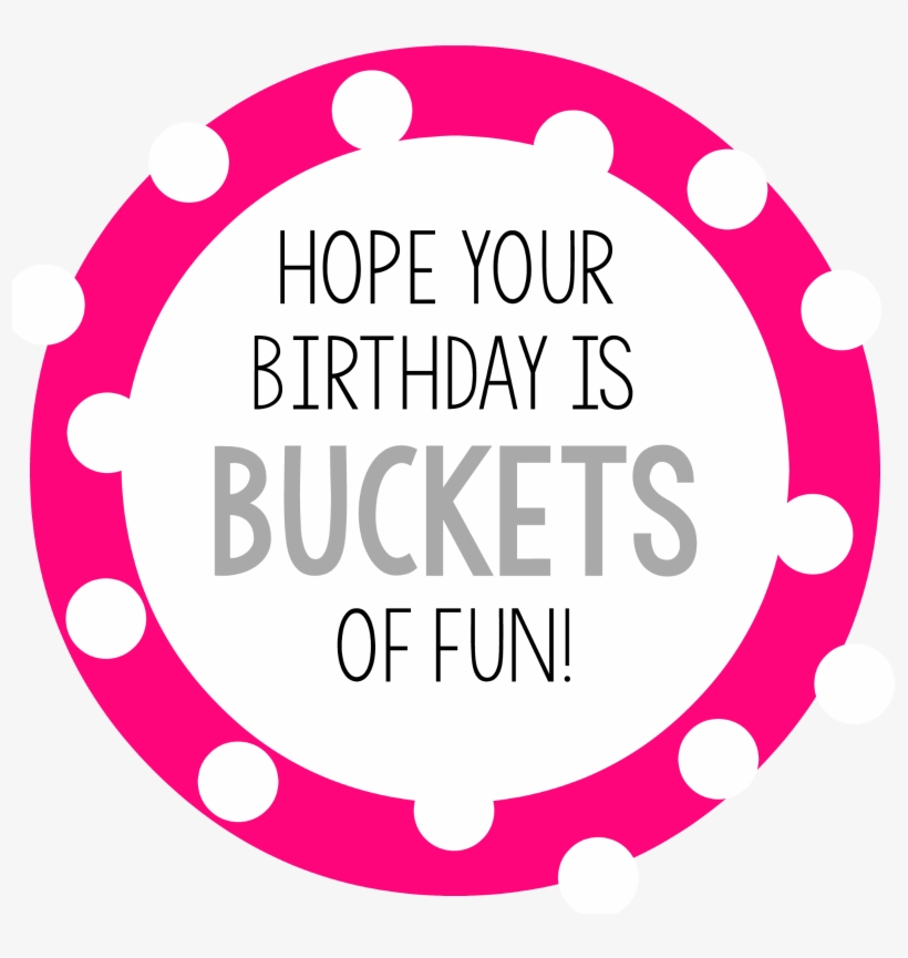 I Think You're Going To Love Putting Together This - Hope Your Birthday Is Buckets Of Fun, transparent png