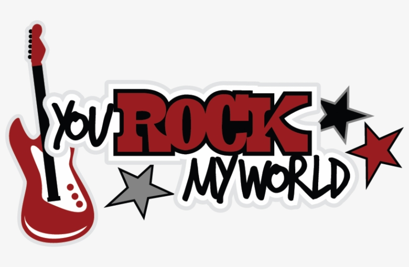 You Rock My World Svg Scrapbook Title Teen Svg Scrapbook - Rock My World Logo, transparent png