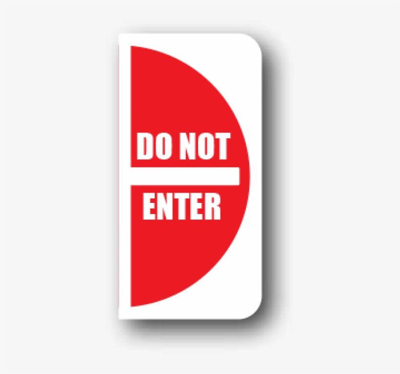 Do Not Enter Semi-circular Floor Safety Signs - Graphic Design, transparent png