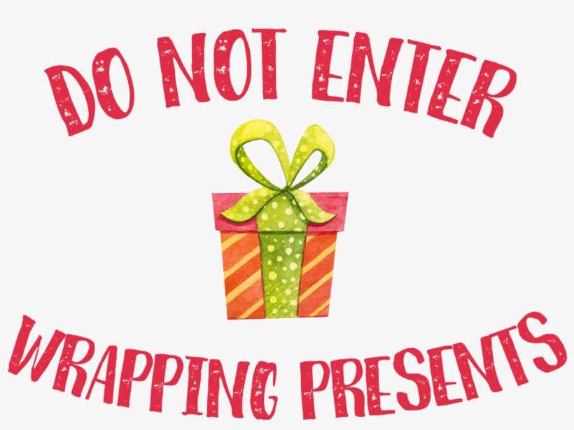 I Still Suggest Locking The Door, But This Sign Might - Santa's Workshop Keep Out Sign, transparent png