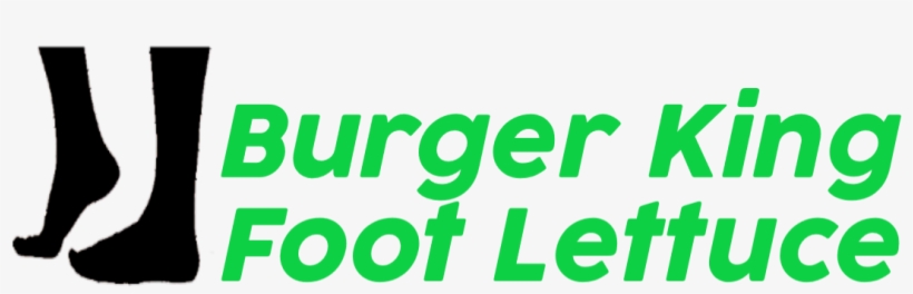 Burger King Foot Lettuce Disaster - Lettuce, transparent png