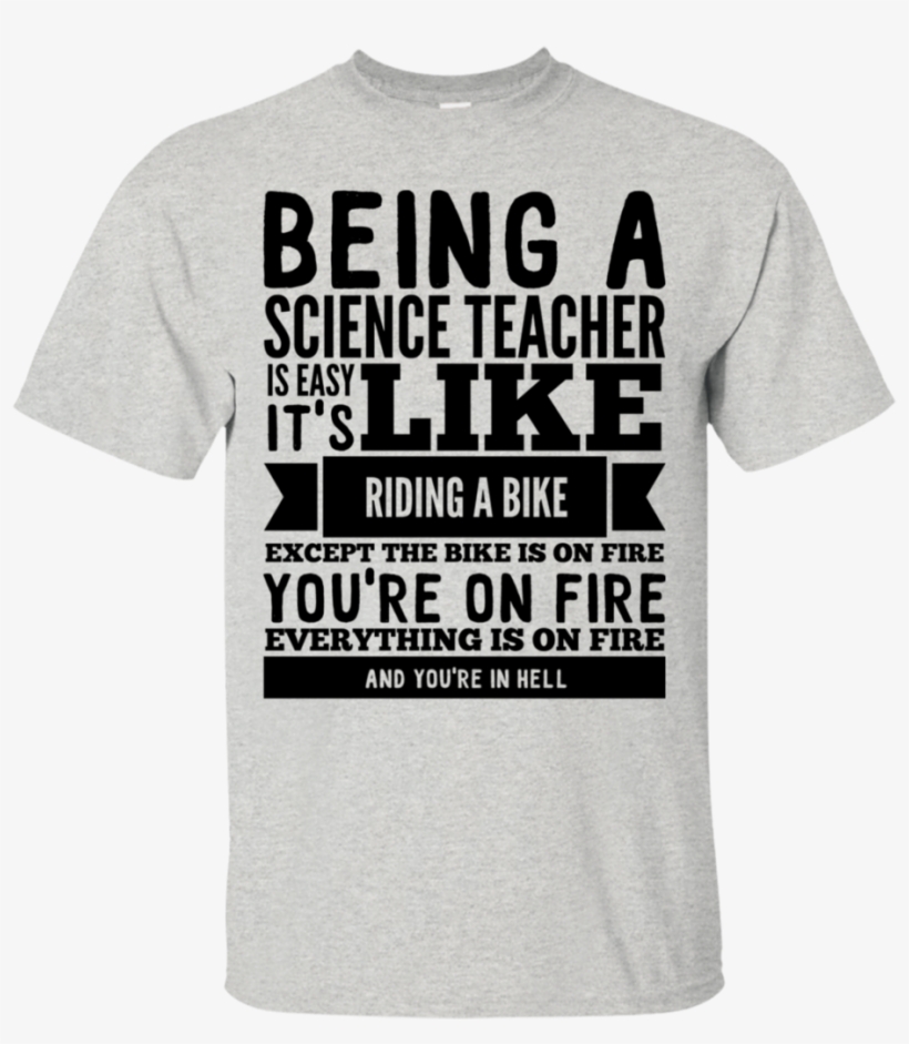 Being A Science Teacher Is Easy It's Like Riding A - Active Shirt, transparent png
