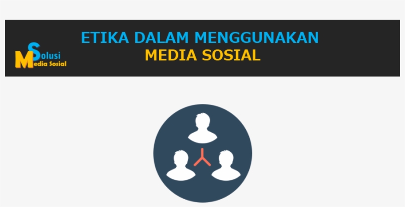 Etika Dalam Menggunakan Media Sosial - Graphic Design, transparent png